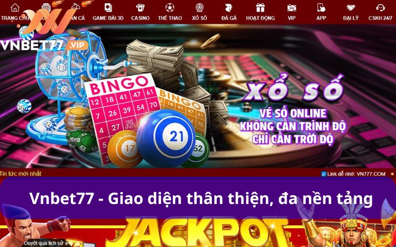 Giao diện Vnbet77 thiết kế thân thiện với người sử dụng